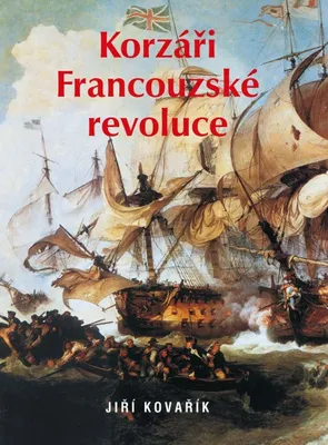 Zdjęcie produktu dla Korzáři Francouzské revoluce (Kovařík Jiří)