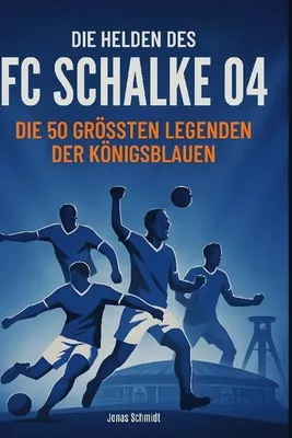 Produktbild von Die Helden des FC Schalke 04