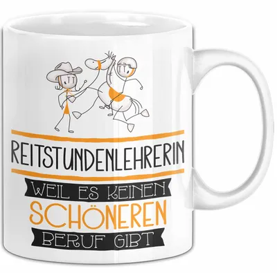 Produktbild von Reitstundenlehrerin Weil Es Keinen Schöneren Beruf Gibt Tasse Geschenk für Eine Reitstundenlehrerin Lustig (Weiß)
