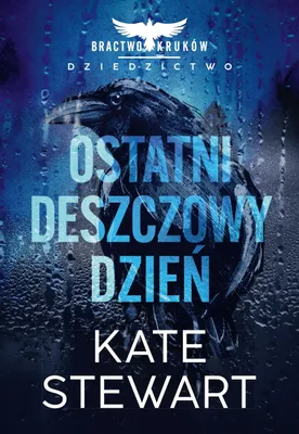 Produktbild von Ostatni deszczowy dzień. Bractwo Kruków. Dziedzictwo