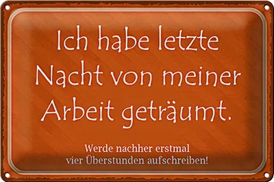 Produktbild von Blechschild Spruch 18x12cm habe von meiner Arbeit geträumt