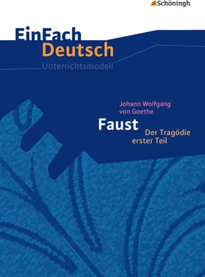 Produktbild von Johann Wolfgang von Goethe: Faust 1. EinFach Deutsch Unterrichtsmodelle