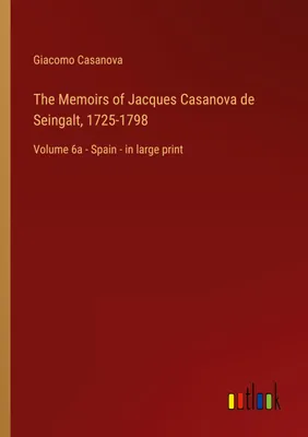 Produktbild von The Memoirs of Jacques Casanova de Seingalt, 1725-1798