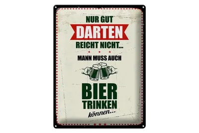 Produktbild von Blechschild Wandbild in : Brillante Farben, Größe 30 x 40 cm Motiv Blechschild Spruch 30x40cm Nur gut Darten reicht nicht muss Bier trinken