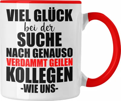 Produktbild von Jobwechsel Tasse Geschenk Kollegin Kollege Lustig Abschiedsgeschenk Sprüche - Verdammt Geile Kollegen (Rot)