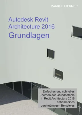 Produktbild von Autodesk Revit Architecture 2016 Grundlagen