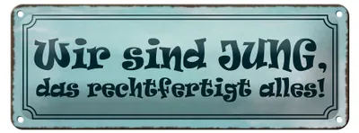 Produktbild von Blechschild Spruch 27x10cm wir jung das rechtfertigt alles Dekoration