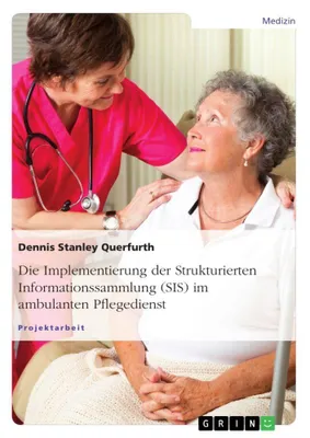 Produktbild von Die Implementierung der Strukturierten Informationssammlung (SIS) im ambulanten Pflegedienst