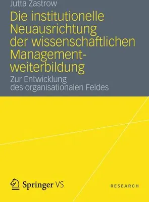 Obrázek produktu pro Die institutionelle Neuausrichtung der wissenschaftlichen Managementweiterbildung