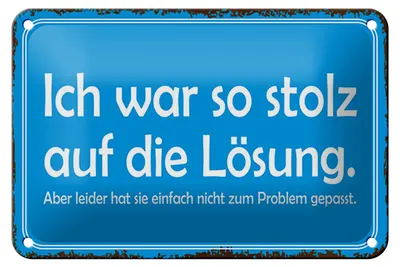 Produktbild von Blechschild Spruch 18x12cm ich war so stolz auf die Lösung