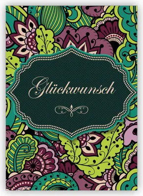 Produktbild von Elegante grüne Grußkarte mit Blütenmuster zum Gratulieren zu Hochzeit, Konfirmation, Abitur, Jugendweihe oder andere große Ereignisse: Glückwunsch