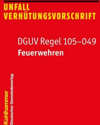 Zdjęcie produktu dla DGUV Regel 105-049 Regelwerk: Gesamtverantwortung freiwilliger Feuerwehren