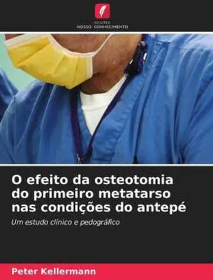 Produktbild von O efeito da osteotomia do primeiro metatarso nas condições do antepé