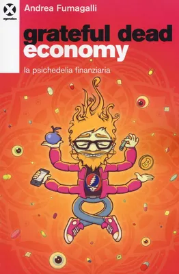 Produktbild von Grateful dead economy. La psichedelia finanziaria