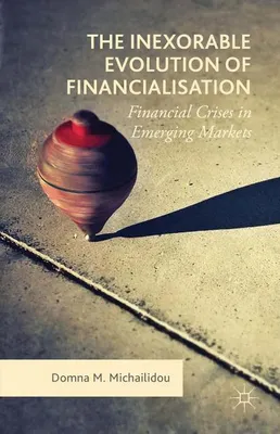 Obrázok produktu pre The Inexorable Evolution of Financialisation