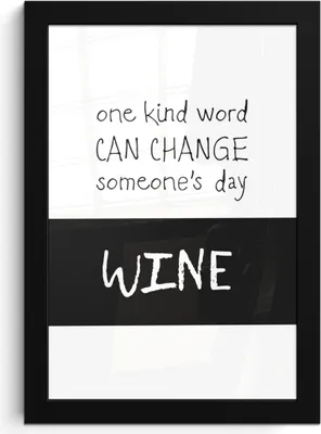 Produktbild von MuchoWow® MuchoWow® Gerahmtes Poster Wein - Zitat - Ein freundliches Wort kann den Tag eines Menschen verändern: Wein - Weinliebhaber - Vinologe 20x30 cm - Poster mit zchwarzem Bilderrahmen - Drucken