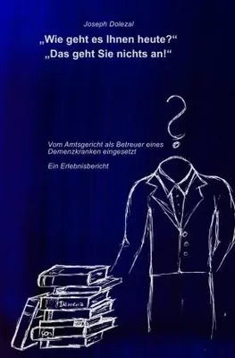 Produktbild von Wie geht es Ihnen heute?"" ""Das geht Sie nichts an!""