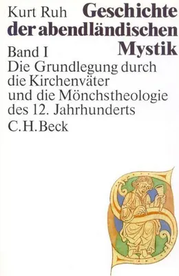 Produktbild von Geschichte der abendländischen Mystik, 4 Bde. Die Grundlegung durch die Kirchenväter und die Mönchstheologie des 12. Jahrhunderts