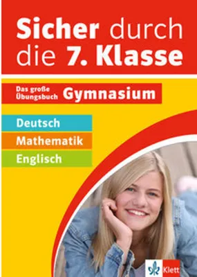 Image de Klett Sicher durch die 7. Klasse - Deutsch, Mathematik, Englisch