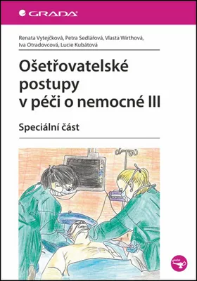 Zdjęcie produktu dla Ošetřovatelské postupy v péči o nemocné III - Speciální část (Vytejčková Renata)