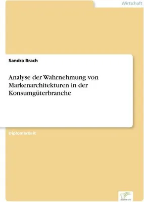 Zdjęcie produktu dla Analyse der Wahrnehmung von Markenarchitekturen in der Konsumgüterbranche