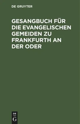 Produktbild von Gesangbuch für die evangelischen Gemeiden zu Frankfurth an der Oder