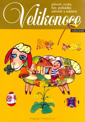 Image de Velikonoce - původ, zvyky, hry, pohádky, návody a náměty (Šottnerová Dagmar)