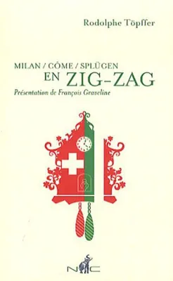 Image de Rodolphe Toepffer, François Graveline - Milan-Côme-Splügen en zig-zag