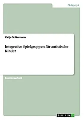 Zdjęcie produktu dla Integrative Spielgruppen für autistische Kinder
