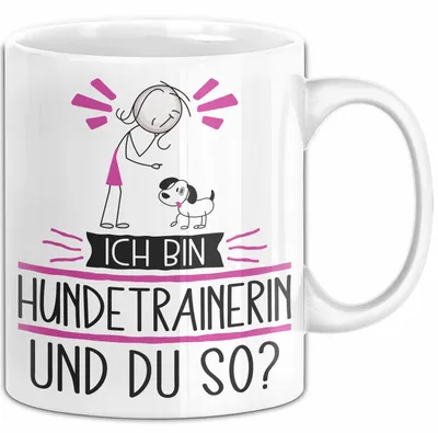 Produktbild von Hundetrainerin Tasse Geschenk Ich Bin Hundetrainerin Und Du So Geschenkidee Lustiger Spruch Becher (Weiß)