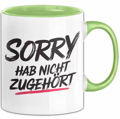 Produktbild von Sarkasmus Sarkastisch Tasse Geschenk Lustige Geschenkidee Sorry Hab Nicht Zugehört (Grün)