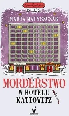 Zdjęcie produktu dla Morderstwo W Hotelu Kattowitz W.2024