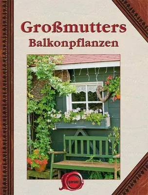 Immagine prodotto di Großmutters Balkonpflanzen SA