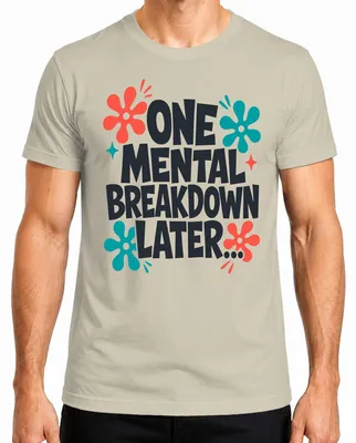 Productafbeelding van "Eén psychische inzinking later" - T-shirt voor heren met een opdruk over geestelijke gezondheid, met een sarcastische boodschap, uit de jaren '70, kleur: naturel, maat: XXL