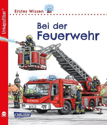 Produktbild von Unkaputtbar: Erstes Wissen: Bei der Feuerwehr