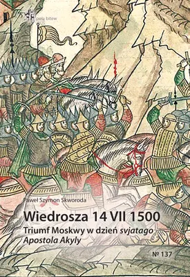 Image de Wiedrosza 14 VII 1500 - Paweł Szymon Skworoda (Buch auf Polnisch)