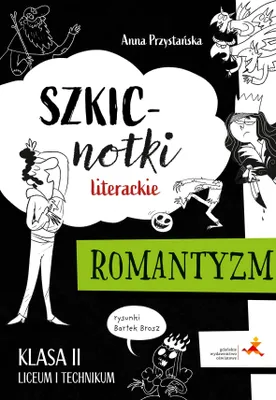Image de Szkicnotki literackie Romantyzm Klasa 2 liceum i technikum