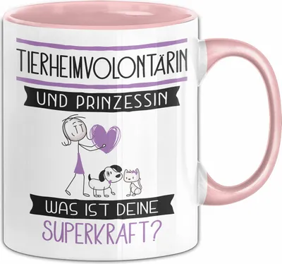 Produktbild von Tierheimvolontärin Und Prinzessin Tasse Geschenk Für Eine Tierheimvolontärin Geburtstag Was Ist Deine Superkraft (Rosa)