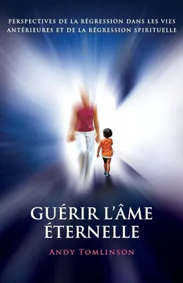 Produktbild von Guérir l'âme éternelle