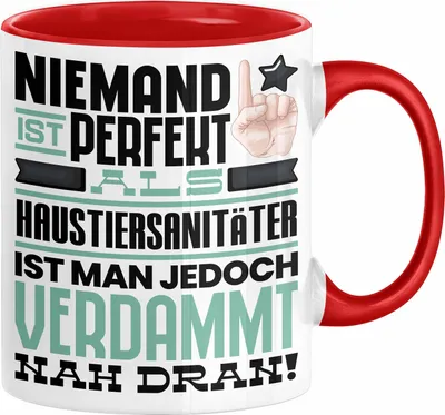 Produktbild von Haustiersanitäter Geschenk Tasse Lustige Geschenkidee für Haustiersanitäter Geburtstag Kaffee-Becher Niemand Ist Perfekt Aber Als Haustiersanitäter Ist Man Nah Dran (Rot)