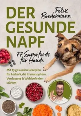 Produktbild von Der gesunde Napf - 77 Superfoods für Hunde