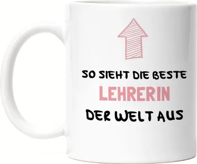 Produktbild von So Sieht Die Beste Lehrerin Aus Tasse Geschenk Dankeschön & Abschied Lieblingslehrerin