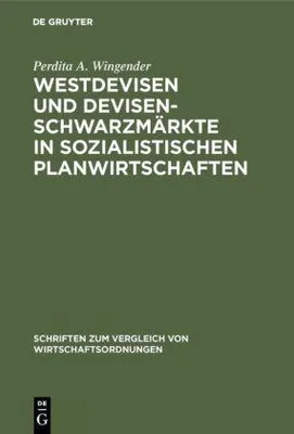 Produktbild von Westdevisen und Devisenschwarzmärkte in sozialistischen Planwirtschaften