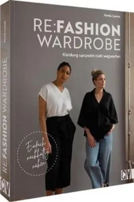 Obrázek produktu pro Re:Fashion Wardrobe - Kleidung upcyceln statt wegwerfen