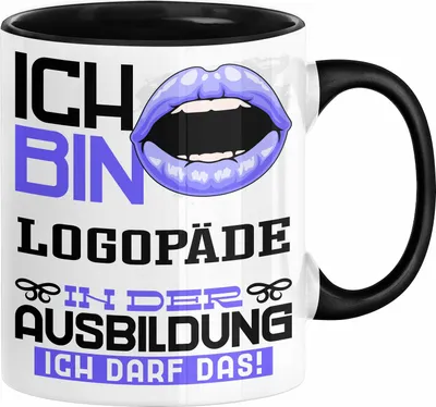 Produktbild von Logopäde Ausbildung Tasse Geschenk Ich Bin Logopäde In Der Ausbildung Ich Darf Das Geschenkidee Spruch (Schwarz)