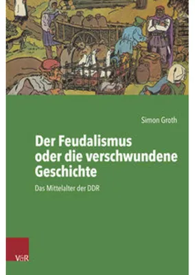 Obrázek produktu pro Der Feudalismus oder die verschwundene Geschichte