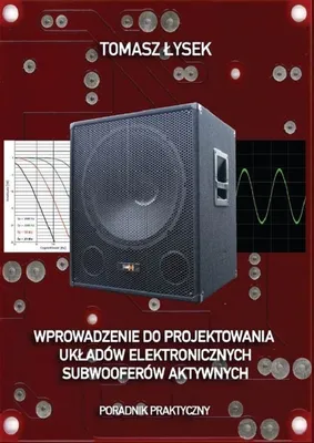 Obrázek produktu pro Wprowadzenie do projektowania układów elektronicznych subwooferów aktywnych