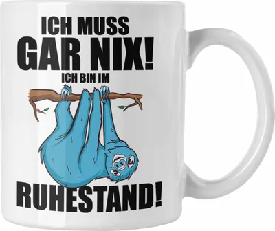Produktbild von Trendation - Rente Tasse Spruch Ich Muss Gar Nix Ich Bin Im Ruhestand Rentner Geschenk Rentnerin Kaffeetasse Renteneintritt (Weiß)