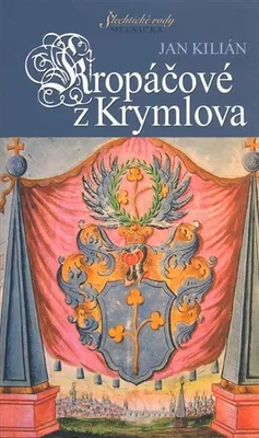 Obrázek produktu pro Kropáčové z Krymlova - Jan Kilián