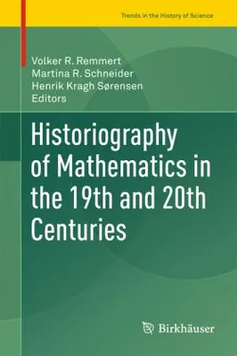 Obrázok produktu pre Historiography of Mathematics in the 19th and 20th Centuries